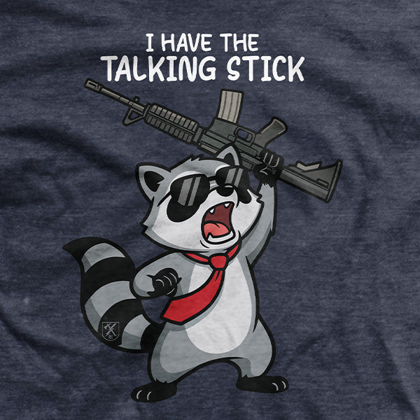 I Have the Talking Stick T-Shirt