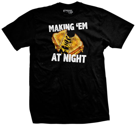 Making Em at Night Grilled Cheese T-Shirt