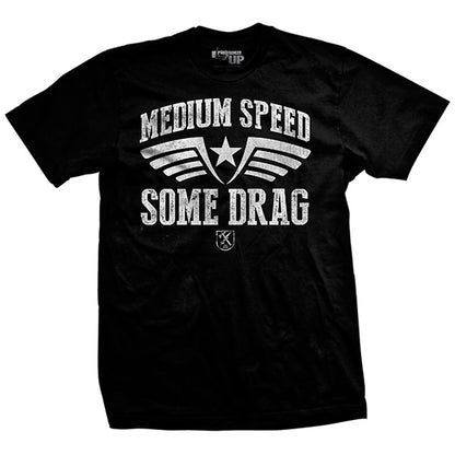 Medium Speed Some Drag T-Shirt