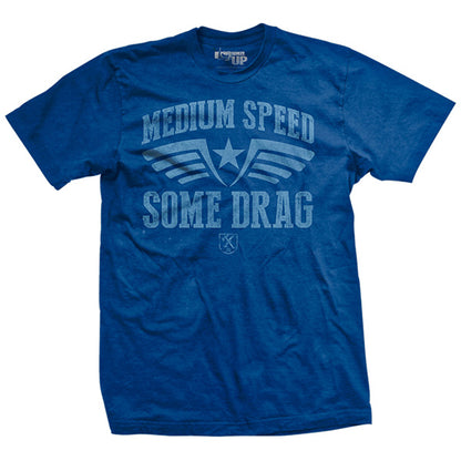 Medium Speed Some Drag T-Shirt