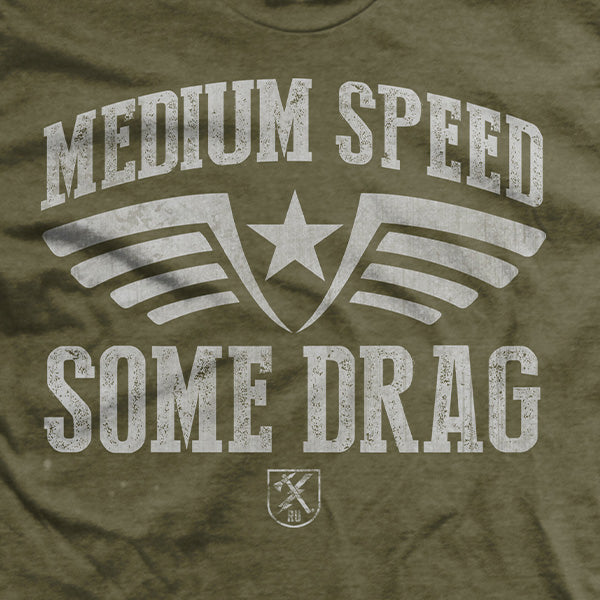 Medium Speed Some Drag T-Shirt