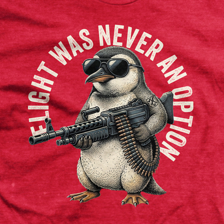 Flight Was Never An Option T-Shirt
