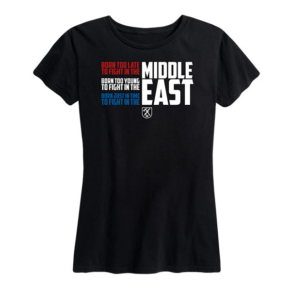 Womens Born Too Late Too Fight In the Middle East Tee