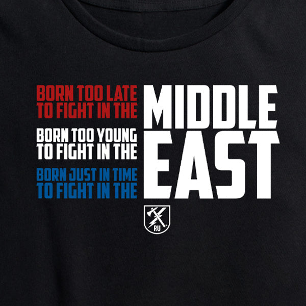 Womens Born Too Late Too Fight In the Middle East Tee