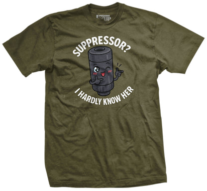 Suppressor I Hardly Know Her T-Shirt