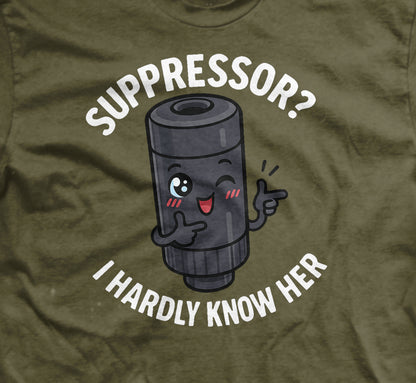 Suppressor I Hardly Know Her T-Shirt