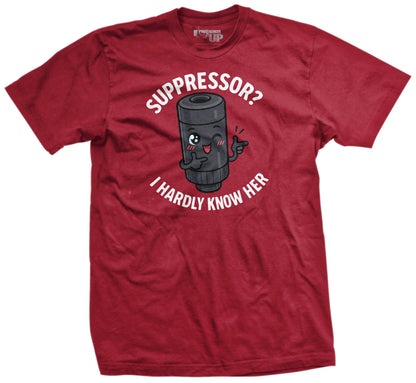 Suppressor I Hardly Know Her T-Shirt