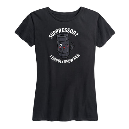 Womens Suppressor I Hardly Know Her Tee