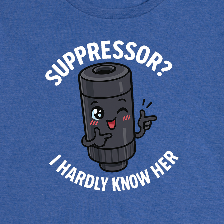 Womens Suppressor I Hardly Know Her Tee
