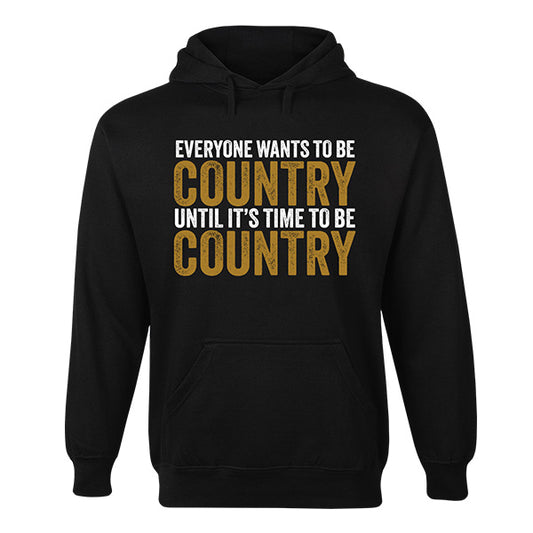 EveryoneWantsToBeCountry(Bold)Hoodie ADULT PULLOVER HOOD