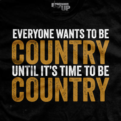 EveryoneWantsToBeCountry (Bold) T-Shirt