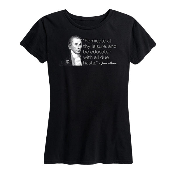 Womens Monroe Fornicate and Become Educated Tee