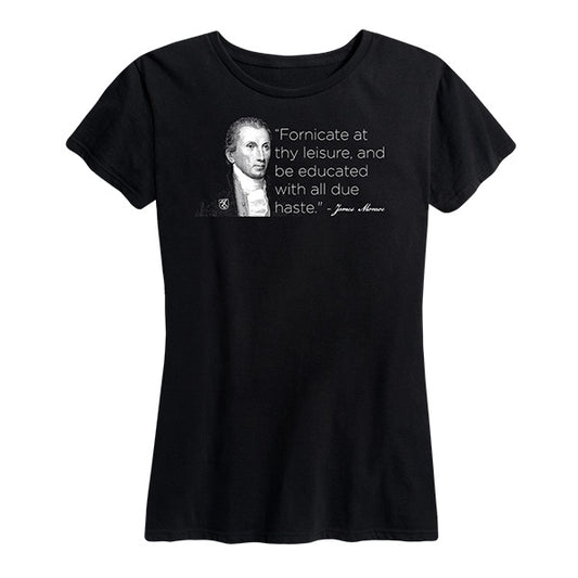 Womens Monroe Fornicate and Become Educated Tee