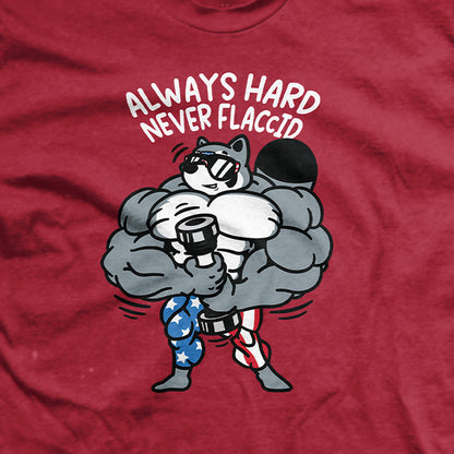 Always Hard Never Flaccid T-Shirt