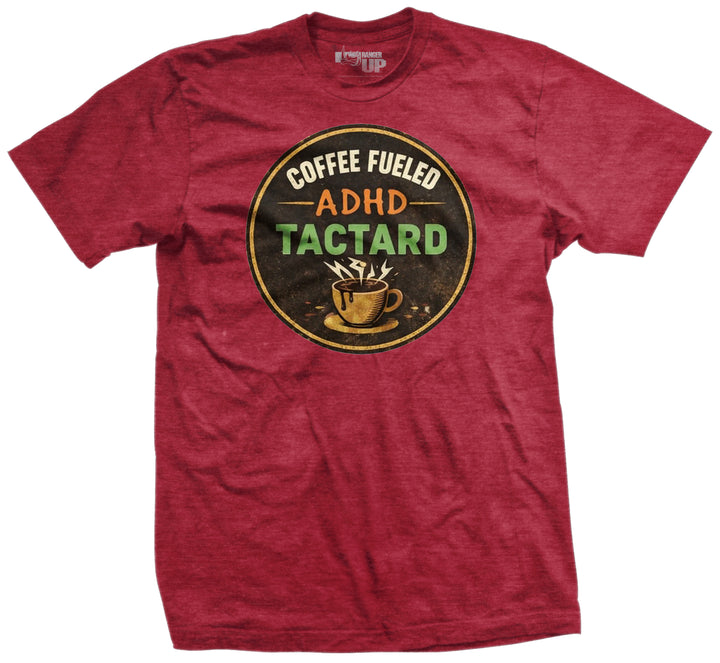 Coffee Fueled ADHD Tactard T-Shirt