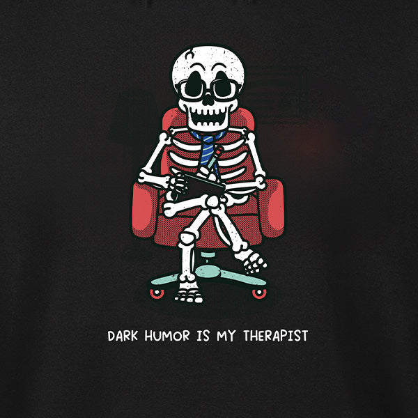 Dark Humor is My Therapist Hoodie