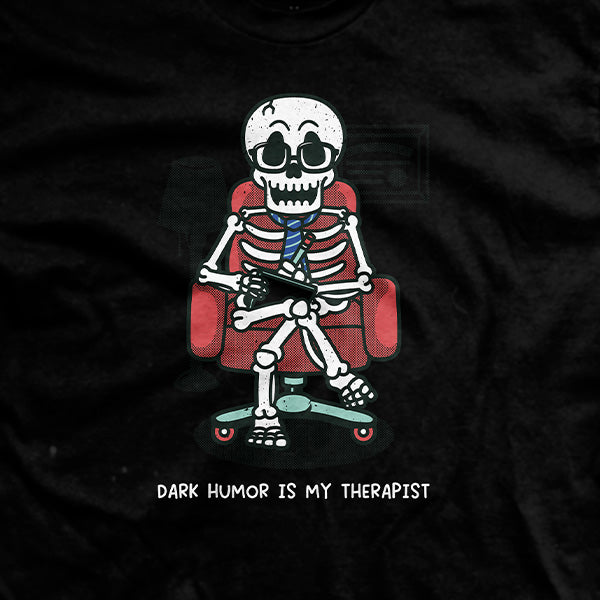 Dark Humor is My Therapist T-Shirt