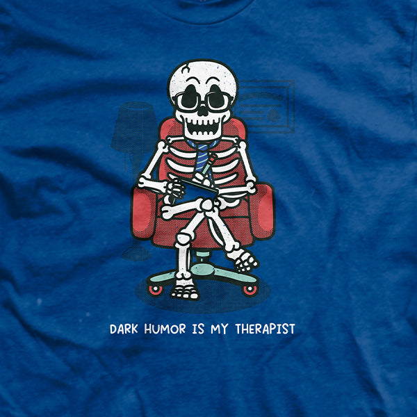 Dark Humor is My Therapist T-Shirt