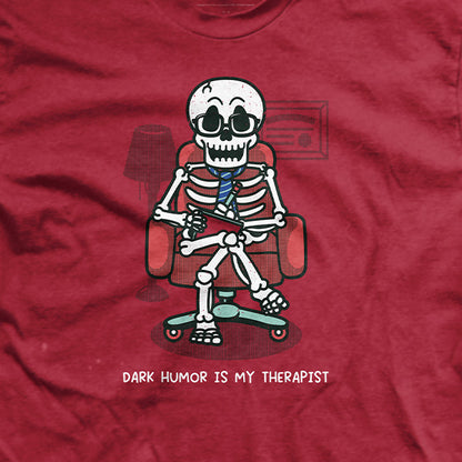 Dark Humor is My Therapist T-Shirt