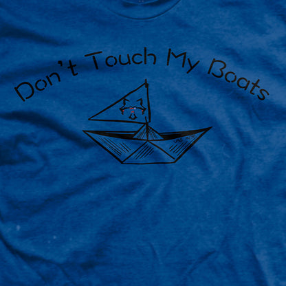 Don't Touch My Boats T-Shirt