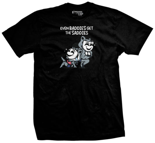 Even Baddies Get The Saddies