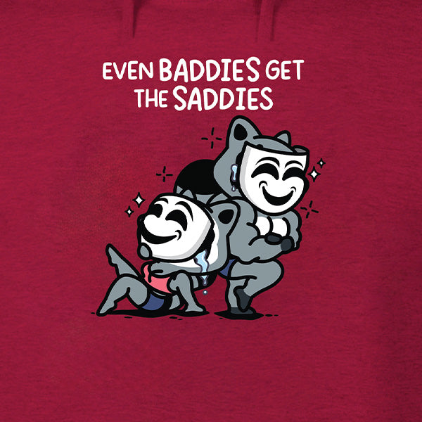 Even Baddies Get The Saddies Hoodie