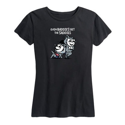 Women's Even Baddies Get The Saddies Tee