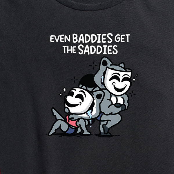 Women's Even Baddies Get The Saddies Tee