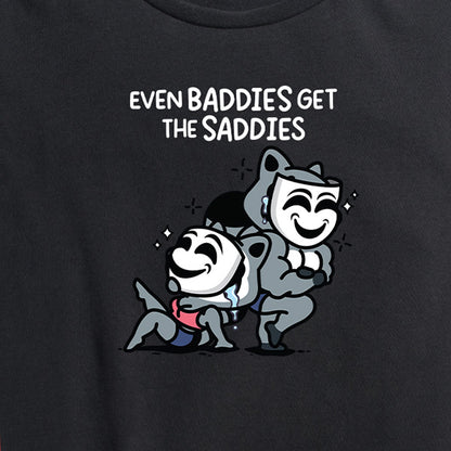 Women's Even Baddies Get The Saddies Tee
