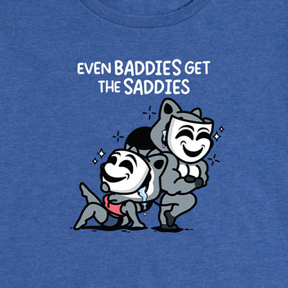 Women's Even Baddies Get The Saddies Tee