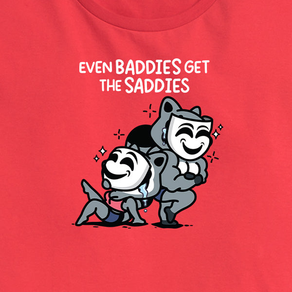 Women's Even Baddies Get The Saddies Tee