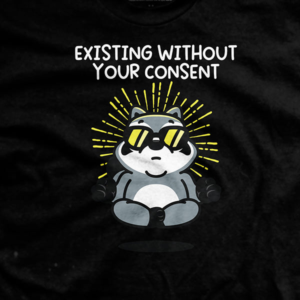 Existing Without Your Consent