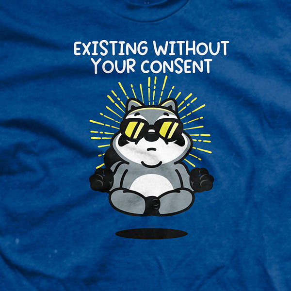 Existing Without Your Consent