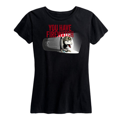 Women's You Have Firewatch T-Shirt