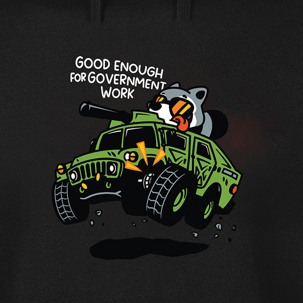 Good Enough For Government Work Hoodie