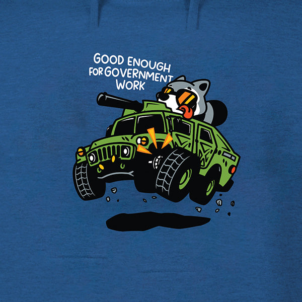 Good Enough For Government Work Hoodie
