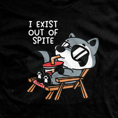 I Exist Out of Spite T-Shirt