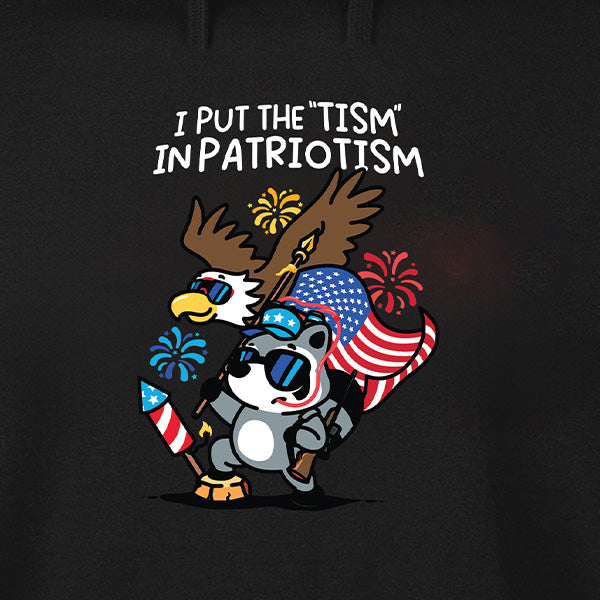 I Put the Tism in Patriotism Hoodie