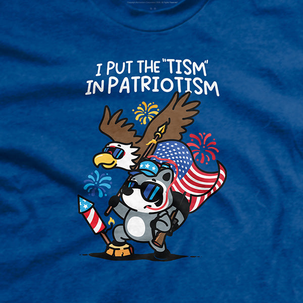 I Put the Tism in Patriotism T- Shirt