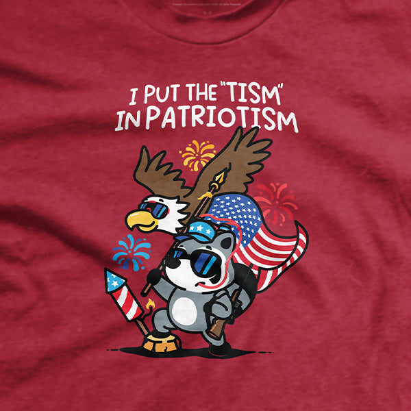 I Put the Tism in Patriotism T- Shirt
