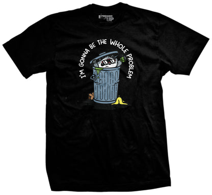 I'm Gonna Be the Whole Problem T-Shirt