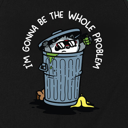 I'm Gonna Be the Whole Problem Tank