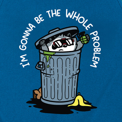 I'm Gonna Be the Whole Problem Tank