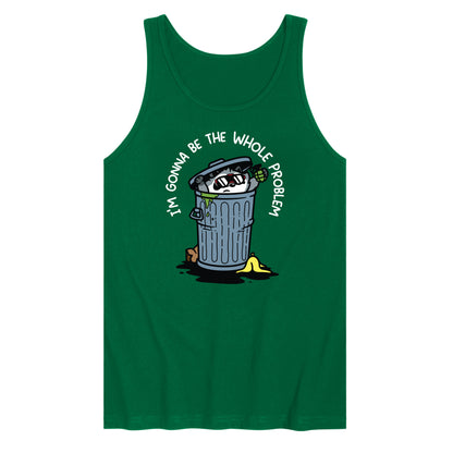 I'm Gonna Be the Whole Problem Tank