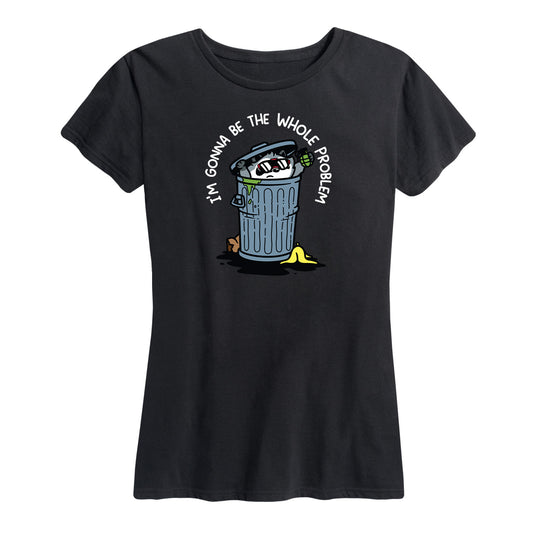Women's I'm Gonna Be the Whole Problem Tee