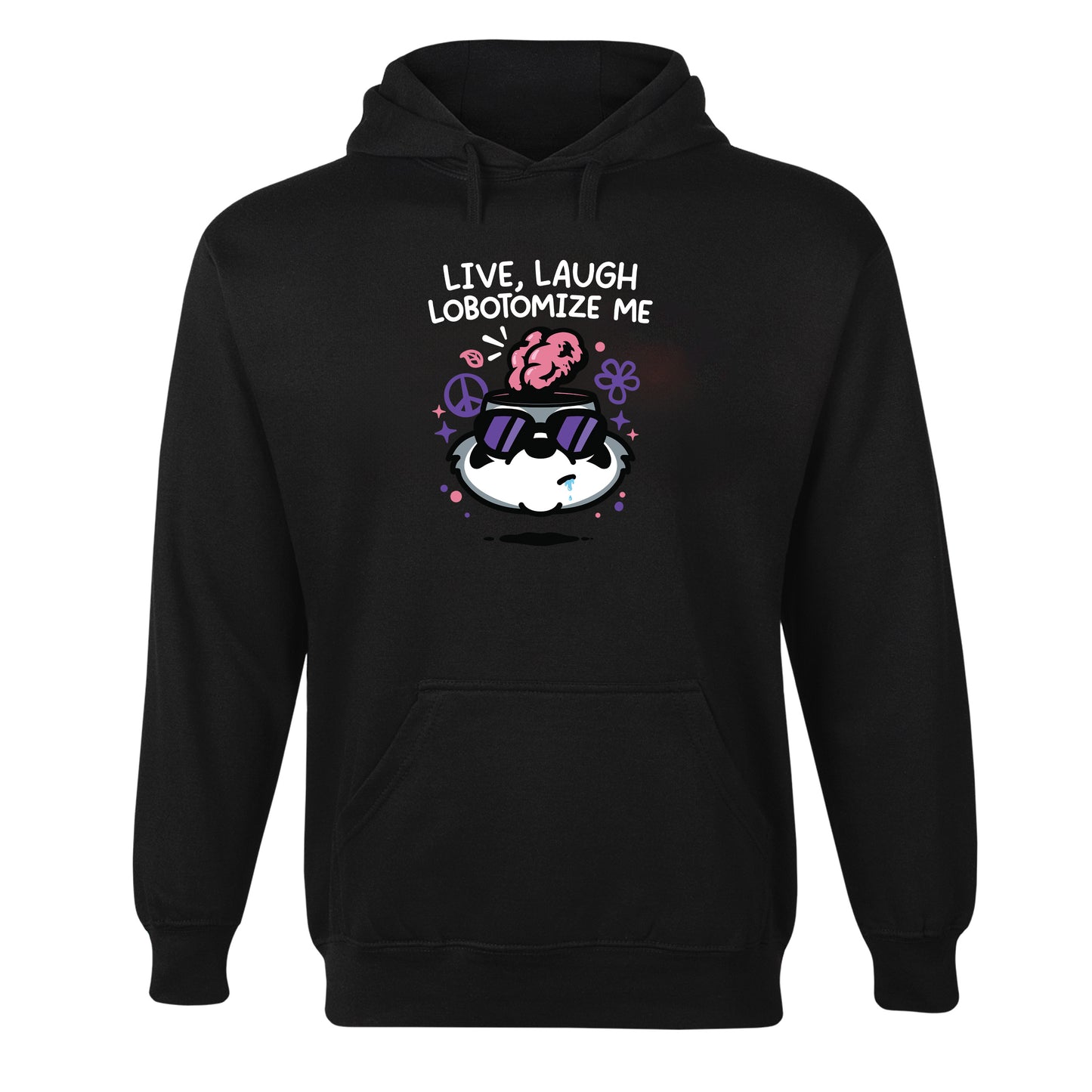 Live Laugh Lobotomize Me Hoodie