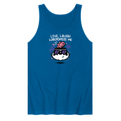 Live Laugh Lobotomize Me Tank