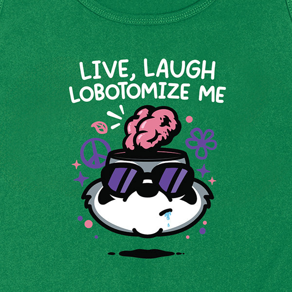 Live Laugh Lobotomize Me Tank