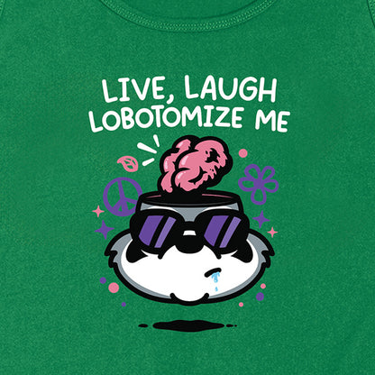 Live Laugh Lobotomize Me Tank