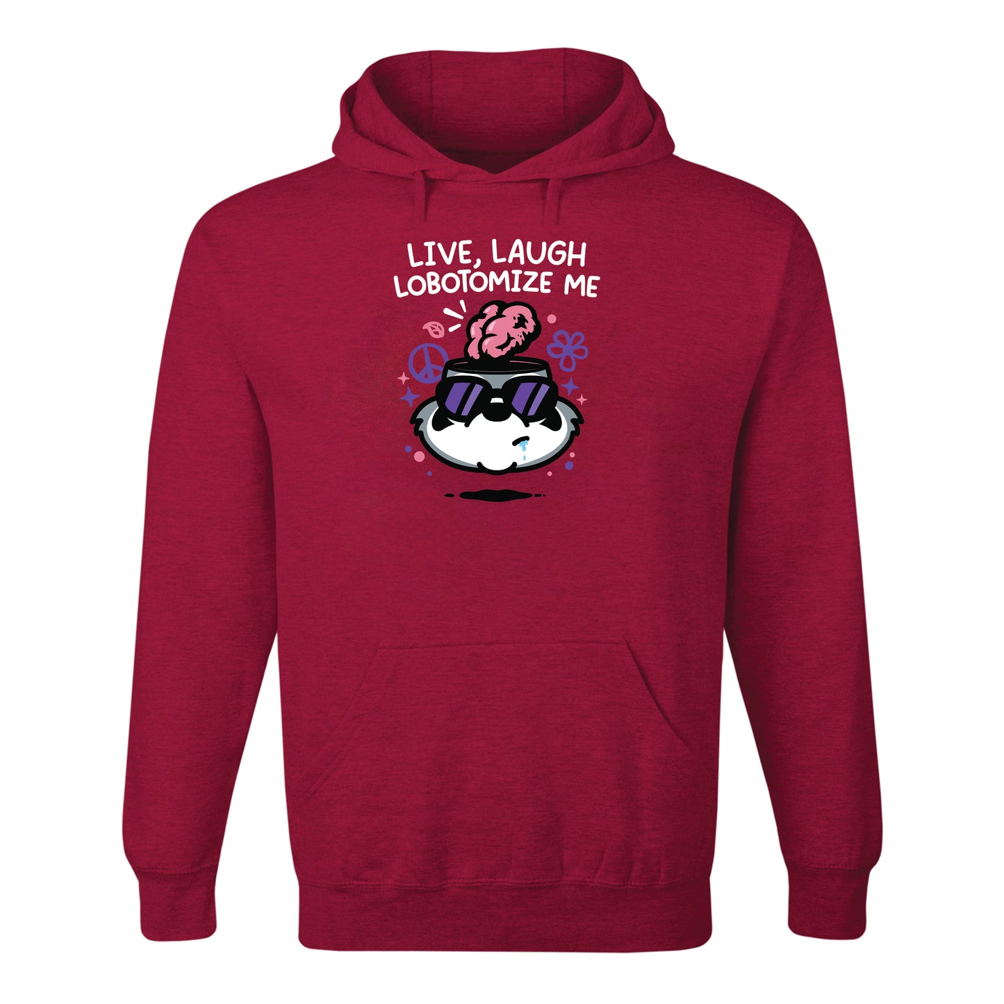 Live Laugh Lobotomize Me Hoodie